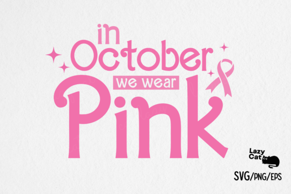 Breast Cancer October We Wear Pink SVG