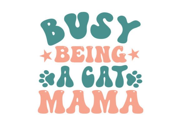 Busy Being a Cat Mama Retro
