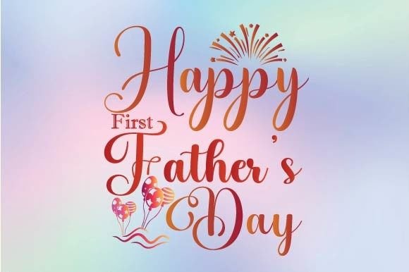 Happy First Father’s Day Svg