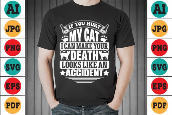 If You Hurt My Cat Cat T-Shirt Design