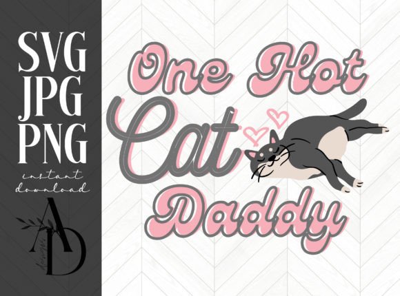 One Hot Cat Daddy Dark Colored Cat